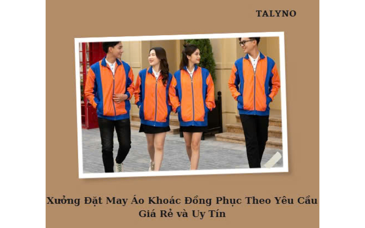 Xưởng Đặt May &Aacute;o Kho&aacute;c Đồng Phục Theo Y&ecirc;u Cầu Gi&aacute; Rẻ v&agrave; Uy T&iacute;n